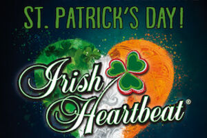 Irish Heartbeat - HEY - Let's celebrate St. Patrick's Day