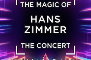 The Magic of Hans Zimmer - The Concert - Cinema Festival Symphonics