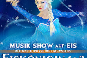Eiskönigin 1 & 2 - Musik-Show auf Eis