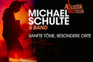Michael Schulte - Sanfte Töne, besondere Orte Tour 2026
