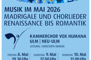 Musik im Mai - Madrigale und Chorlieder von Renaissance bis Romantik